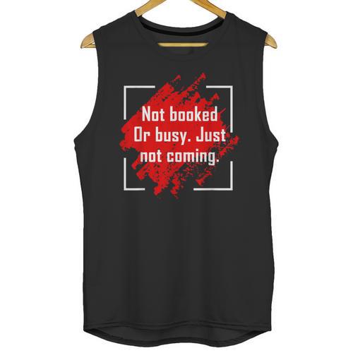 Not Booked Or Busy Just Not Coming Introvert Unisex Tank Top - Raresse