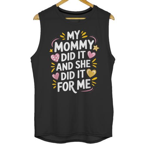 Nurse Mom My Mommy Did It And She Did It For Me Graduation Unisex Tank Top - Best Gift Smart