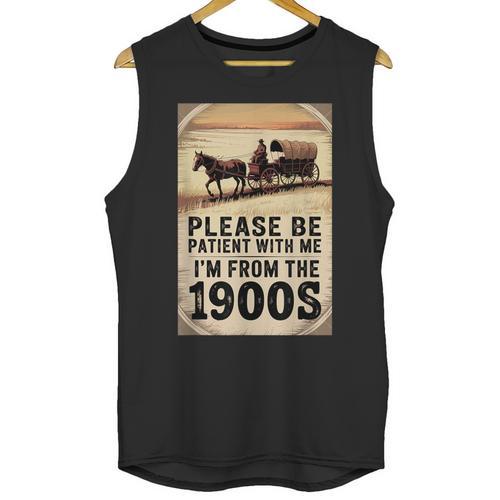 Be Patient With Me I'm From The 1900s Birthday Retirement Unisex Tank Top - Figerry