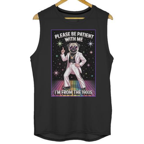 Be Patient With Me I'm From The 1900s Birthday Unisex Tank Top - Figerry