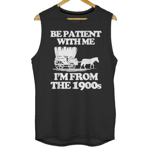 Be Patient With Me I'm From The 1900s Over The Hill Unisex Tank Top - Figerry