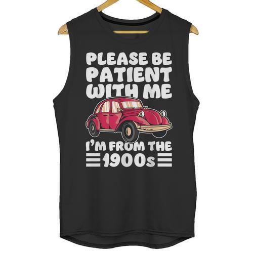 Be Patient With Me I'm From The 1900s Vintage Car Humor Unisex Tank Top - Figerry