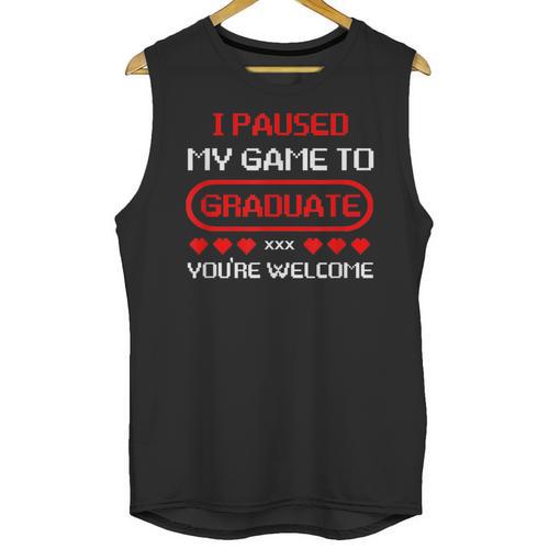 I Paused My Game To Graduate Graduation Unisex Tank Top - Best Gift Smart