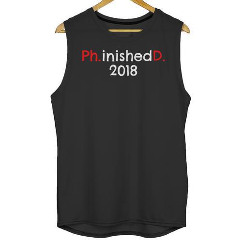 PhD Graduation PhinisheD Finished 2018 Tshirt Unisex Tank Top - Best Gift Smart