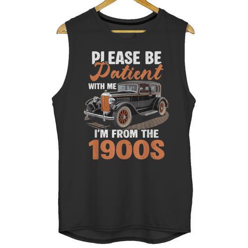 Please BePatient With-Me I'm From The 1900s Vintage Car Unisex Tank Top - Figerry