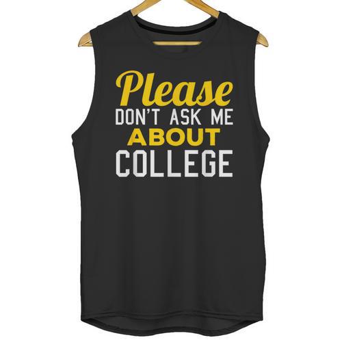Please Don't Ask Me About College Graduation Tee T-Shirt Unisex Tank Top - Best Gift Smart