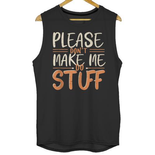 Please Don't Make Me Do Stuff Introvert Teen Lazy Gag Unisex Tank Top - Raresse