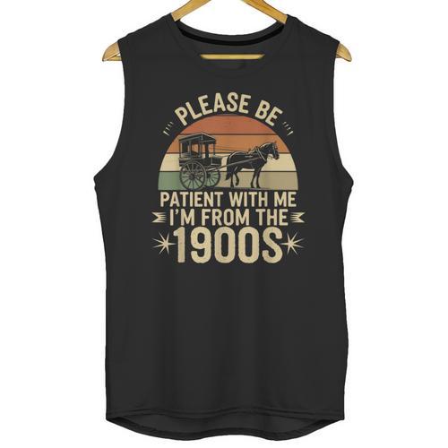 Please Ne Patient With Me I'm From The 1900s Unisex Tank Top - Figerry