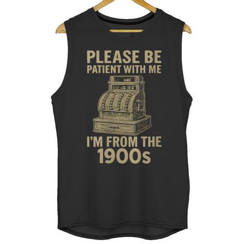 Please Be Patient With Me I'm From The 1900s Cash Register Unisex Tank Top - Figerry