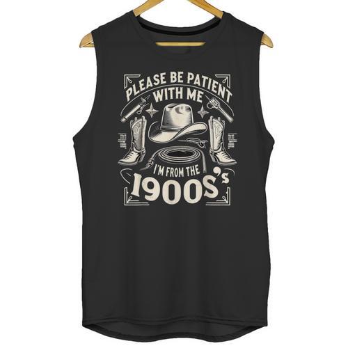 Please Be Patient With Me I'm From The 1900s Cowboy Quote Unisex Tank Top - Figerry