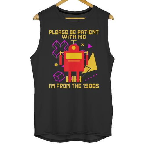 Please Be Patient With Me I'm From The 1900s Gen X Robot Unisex Tank Top - Figerry