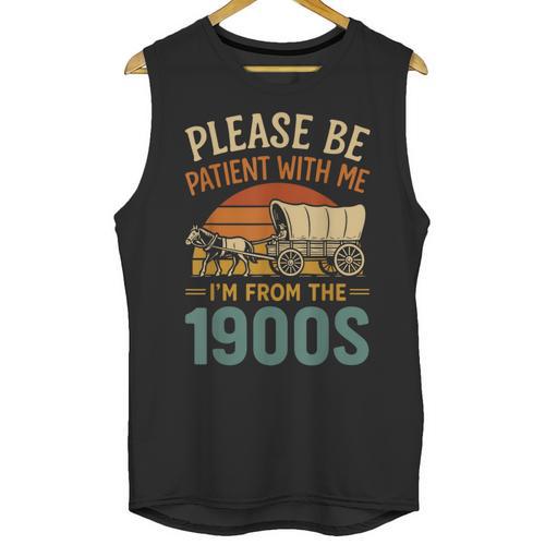 Please Be Patient I'm From The 1900s Humor Unisex Tank Top - Figerry