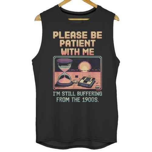 Please Be Patient With Me I'm From The 1900s Shirt Unisex Tank Top - Figerry