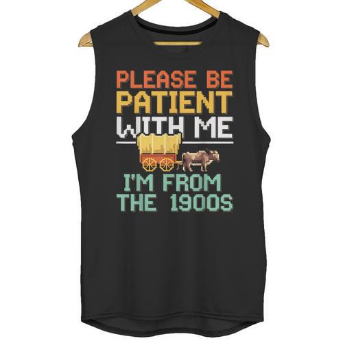 Please Be Patient With Me I'm From The 1900s Trendy Unisex Tank Top - Figerry