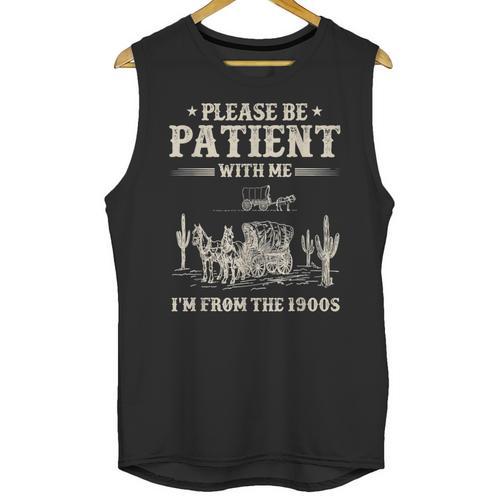 Please Be Patient With Me I'm From The 1900s Women Unisex Tank Top - Figerry