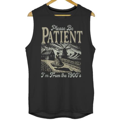 Please Be Patient With Me I'm From The 1900s For Women Unisex Tank Top - Figerry