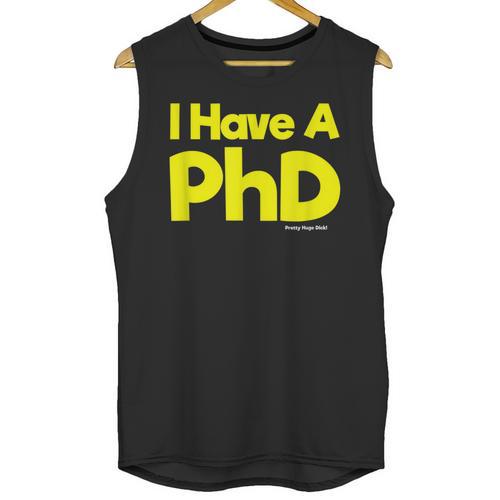 Pretty Huge Dick Joke Graduation PhD Humor Unisex Tank Top - Best Gift Smart