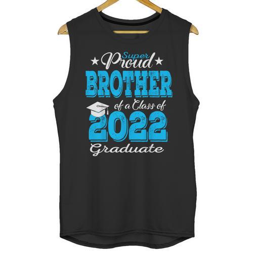 Proud Brother Of a 2022 Graduate Class Of 2022 Graduation Unisex Tank Top - Best Gift Smart