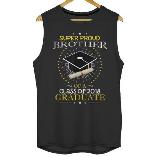 Proud Brother The Class Of 2018 Graduate Graduation T Shirt Unisex Tank Top - Best Gift Smart