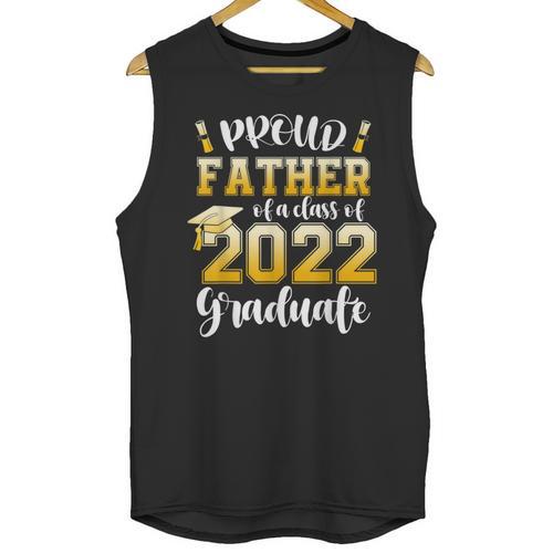 Proud Father Of a Class Of 2022 Graduate Graduation 2022 Unisex Tank Top - Best Gift Smart