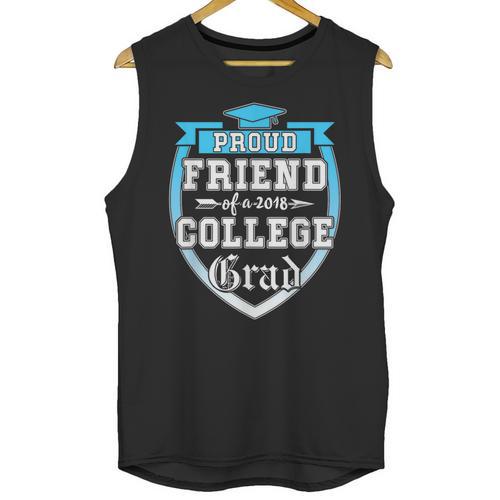 Proud Friend Of a 2018 College Grad Graduation Unisex Tank Top - Best Gift Smart
