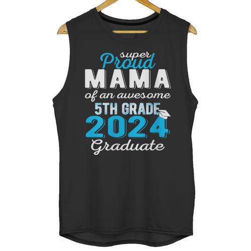 Proud Mama Of 5th Grade Graduate 2024 Elementary Graduation Unisex Tank Top - Best Gift Smart