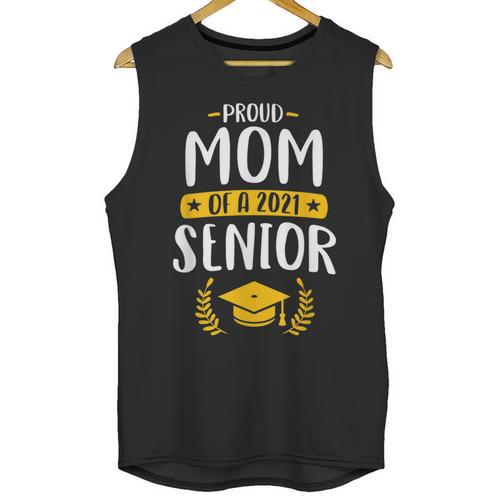 Proud Mom Of A 2021 Senior Shirt Class Graduation 2021 Mommy Unisex Tank Top - Best Gift Smart