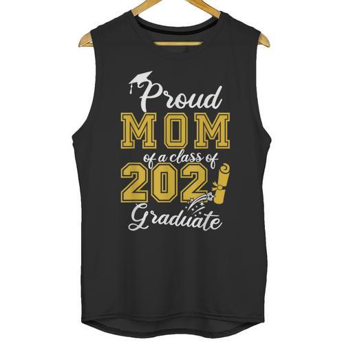 Proud Mom Of a Class Of 2021 Graduate Graduation Senior 2021 Unisex Tank Top - Best Gift Smart