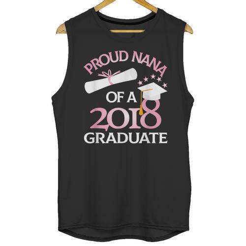 Proud Nana Of a 2018 Graduate Grandmother Graduation Unisex Tank Top - Best Gift Smart
