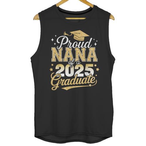Proud Nana Of a Class Of 2025 Graduate Senior Graduation Unisex Tank Top - Best Gift Smart