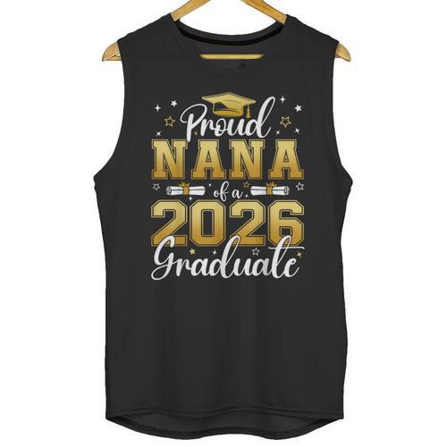 Proud Nana Of a Class Of 2026 Graduate Senior Graduation Unisex Tank Top - Best Gift Smart