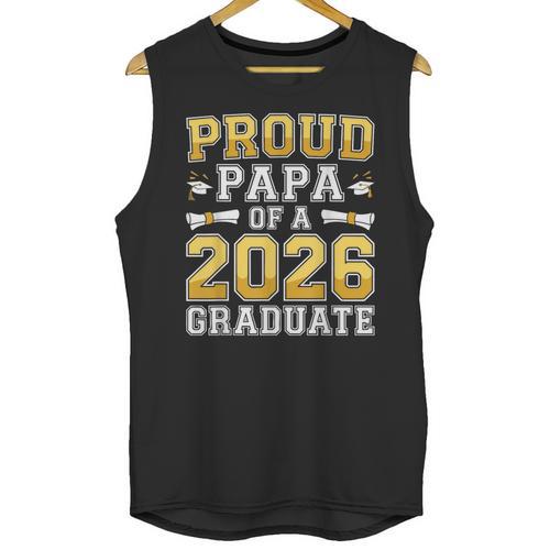 Proud Papa Of A 2026 Graduate Shirt Class Of 2026 Graduation Unisex Tank Top - Best Gift Smart