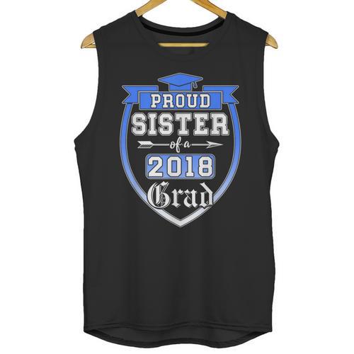 Proud Sister Of a 2018 Grad Graduation Family Unisex Tank Top - Best Gift Smart