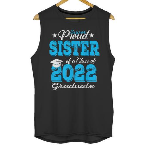 Proud Sister Of a 2022 Graduate Class Of 2022 Graduation 22 Unisex Tank Top - Best Gift Smart