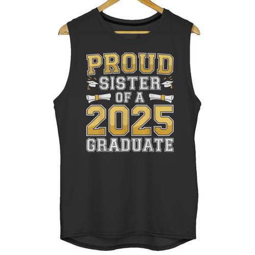 Proud Sister Of A 2025 Graduate Shirt Class 2025 Graduation Unisex Tank Top - Best Gift Smart