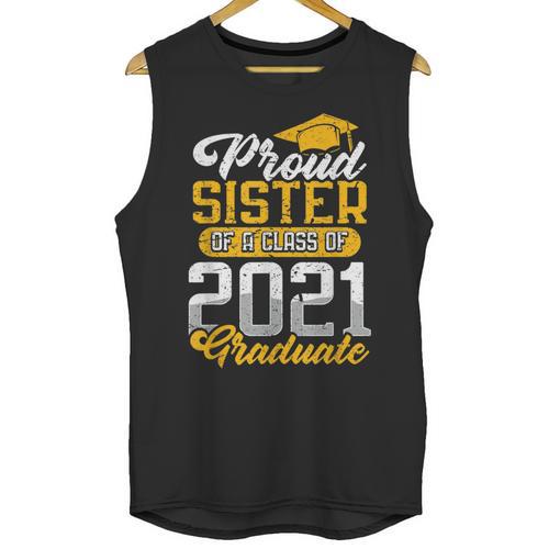 Proud Sister Of a Class Of 2021 Graduate Senior Graduation Unisex Tank Top - Best Gift Smart