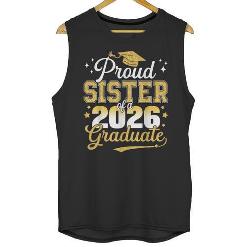 Proud Sister Of a Class Of 2026 Graduate Senior Graduation Unisex Tank Top - Best Gift Smart