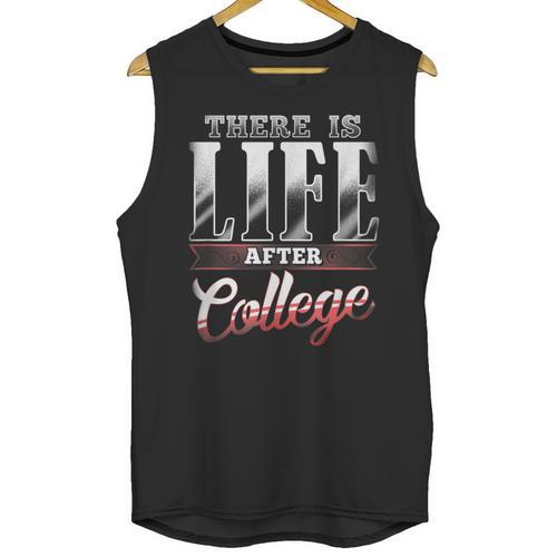 There Is Life After College Graduation Unisex Tank Top - Best Gift Smart