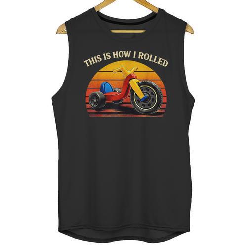 This Is How I Rolled Retro Toys Big Wheel Tricycle Nostalgia Unisex Tank Top - Figerry