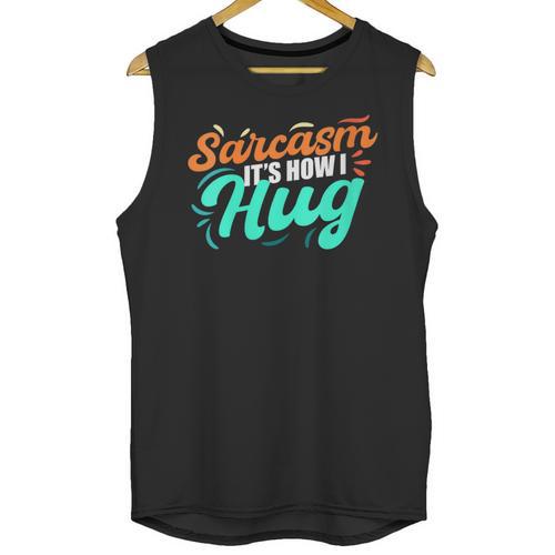 Sarcasm It's How I Hug Sarcastic Humor Introvert Unisex Tank Top - Raresse