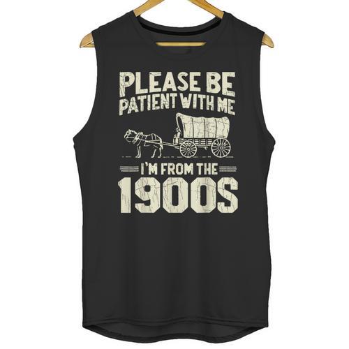 Shirt Please Be Patient I'm From The 1900s Over Unisex Tank Top - Figerry
