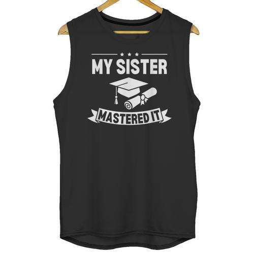 My Sister Mastered It Masters Degree Graduation MBA Unisex Tank Top - Best Gift Smart