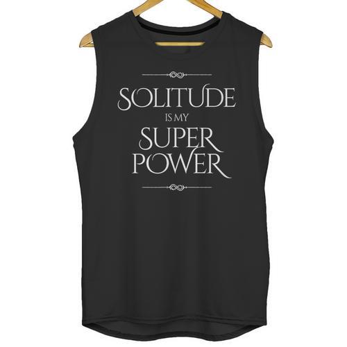 Solitude Is My Superpower – Introvert Strength Quote Unisex Tank Top - Raresse