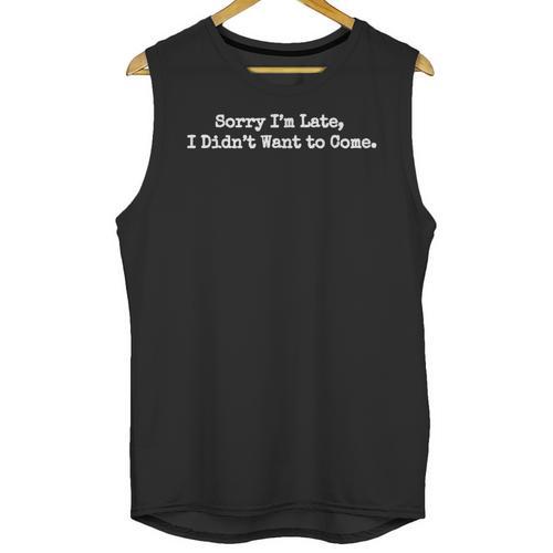 Sorry I’m Late I Didn’t Want To Come Introvert Unisex Tank Top - Raresse