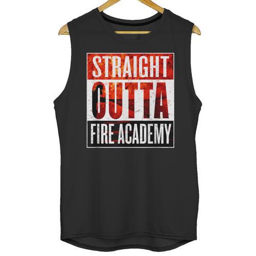 Straight Outta Fire Academy T Shirt Firefighter Graduation Unisex Tank Top - Best Gift Smart