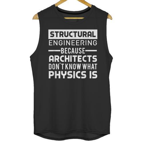 Structural Engineer Shirt Physics Quote Graduation Unisex Tank Top - Best Gift Smart