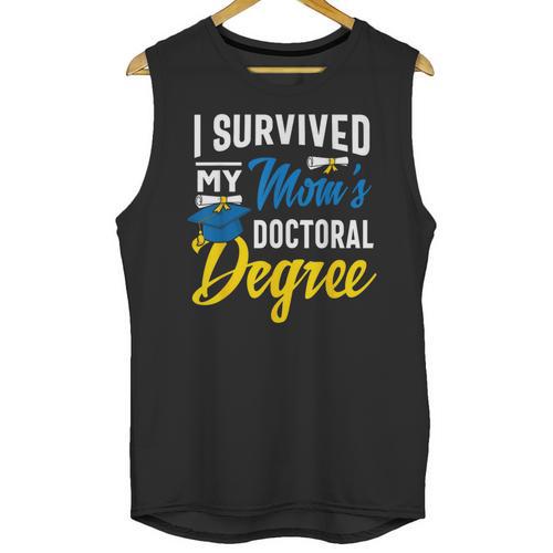 i Survived My Moms Doctoral Degree Graduation Gifts Unisex Tank Top - Best Gift Smart