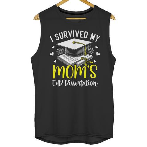 i Survived My Mom's EdD Dissertation Graduation Mom EdD Unisex Tank Top - Best Gift Smart
