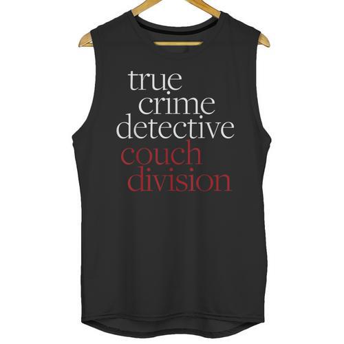 True Crime Detective Couch Division Fun Crime Fan Introverts Unisex Tank Top - Raresse