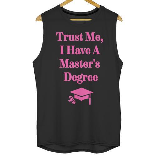 Trust Me I Have A Master's Degree Graduation Unisex Tank Top - Best Gift Smart
